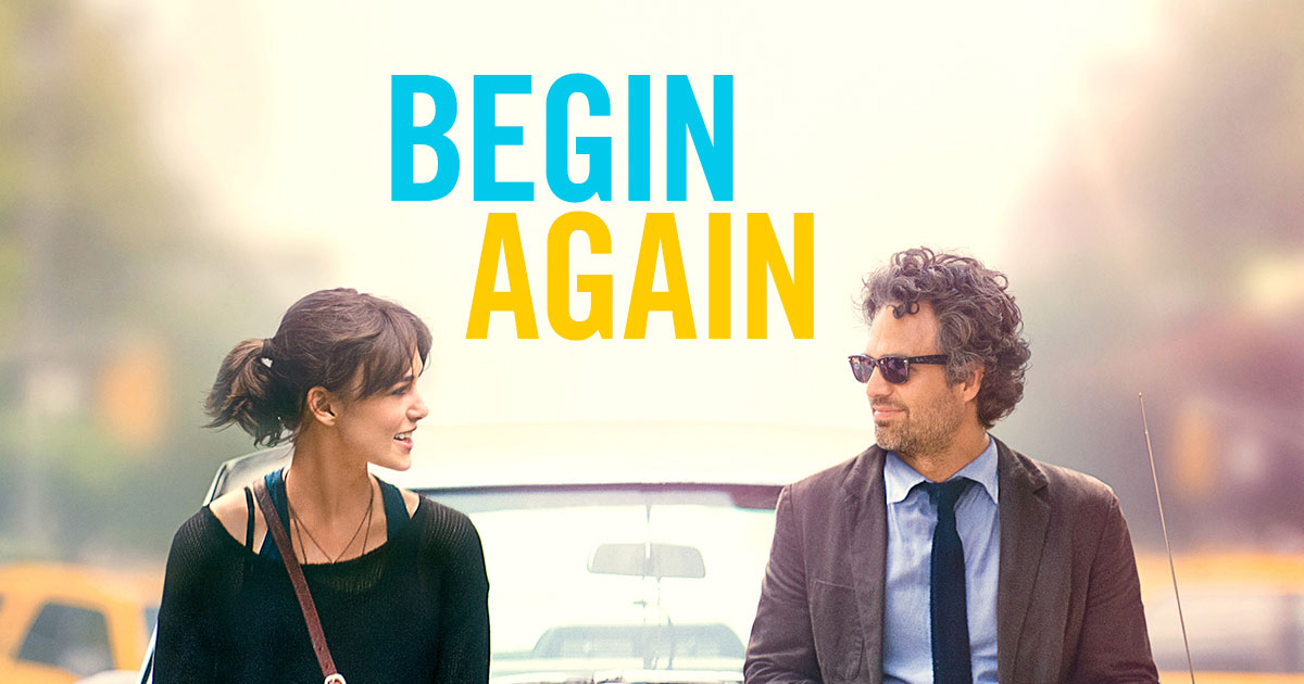 ”Begin Again”..عندما يكون الهدف من العلاقة إسعاد الآخر